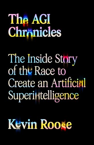The AGI Chronicles: The Inside Story of the Race to Create an Artificial Superintelligence cover