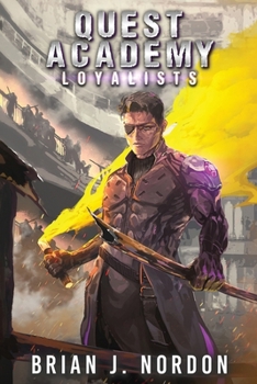 Loyalists: Quest Academy, Book 6 Download by Brian J. Nordon. cover