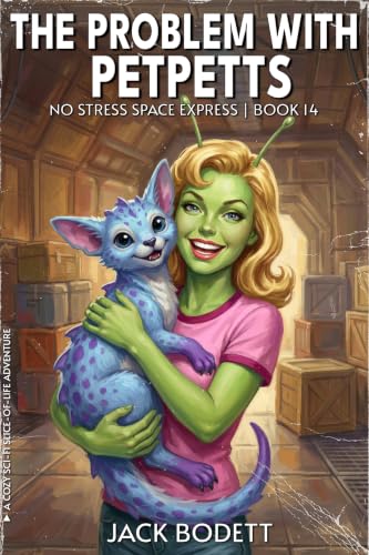 The Problem with Petpetts: A Cozy, Low-Stakes, Slice-of-Life Sci-fi Adventure (No Stress Space Express Book 14) cover