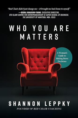 Who You Are Matters: A Woman’s Guide to Making Brave Decisions cover